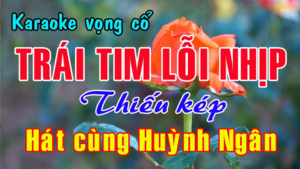 Karaoke vọng cổ TRÁI TIM LỖI NHỊP - THIẾU KÉP [Hát cùng Huỳnh Ngân]