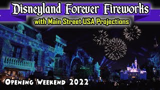 Disneyland Forever Fireworks April 2022 - Main Street Usa - With Projections - Opening Weekend