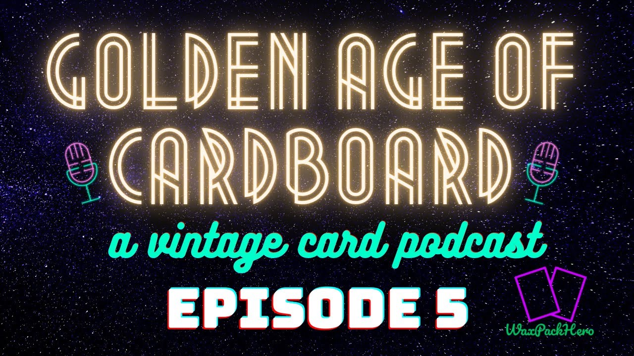 GOLDEN AGE OF CARDBOARD | #5 -- an evening with WAX PACK HERO (Mike Sommer)  | Vintage Card Podcast - YouTube