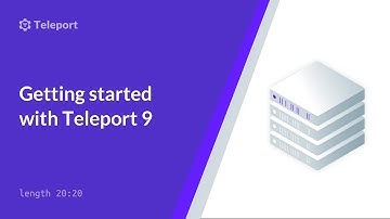 Getting Started with Teleport 9