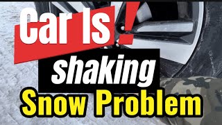 Car shaking problem during winter