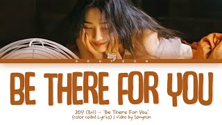 JOY (조이) − 'Be There For You (그럴때마다)' | Legendado/Tradução PT-BR (Color Coded Lyrics)