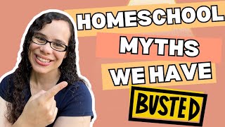 We have DEBUNKED these BIG MYTHS about HOMESCHOOLING
