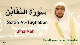 Surah At-Taghabun (Jiharkah)By Abdulkarim Almakki