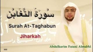 Surah At-Taghabun (Jiharkah)By Abdulkarim Almakki