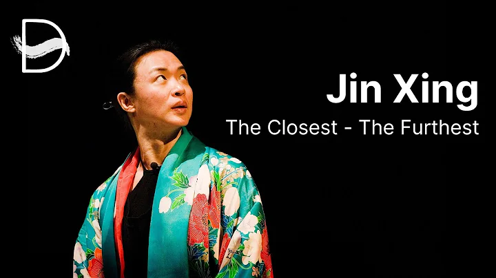 Jin Xing | The Closest - The Furthest
