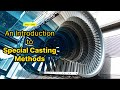 What are Special Casting Methods? | Skill-Lync