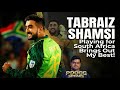 Tabraiz Shamsi: "When I Play for SA, It Brings the Best out of me!" | Pdoggspeaks
