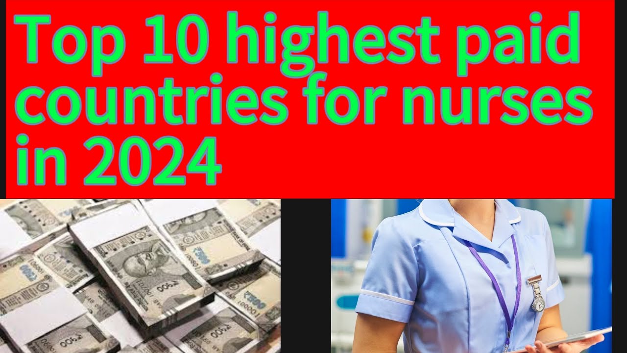 Unveiling the Top 10 Countries for Nurses in 2024 YouTube