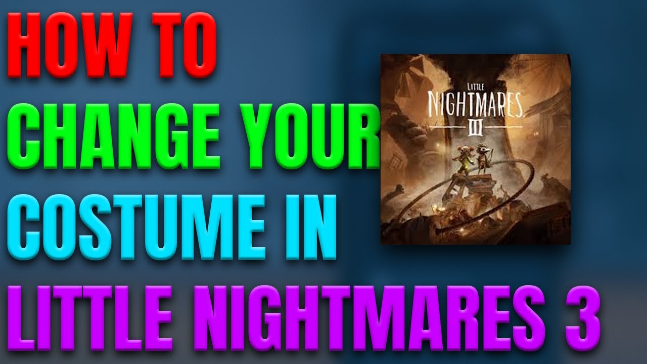 Как сменить костюм в Little Nightmares 3