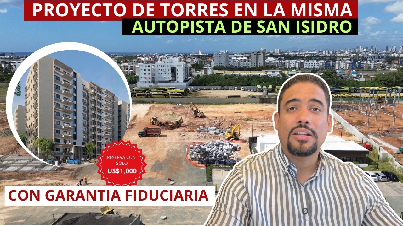PROYECTO DE TORRES EN CONSTRUCCION EN LA MISMA AUTOPISTA DE SAN ISIDRO | SANTO DOMINGO ESTE