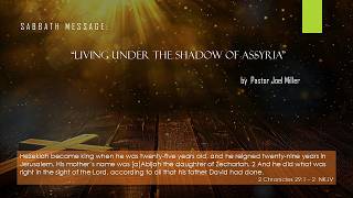 “Living Under the Shadow of Assyria"” - Pastor Joel Miller
