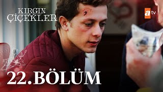 Kırgın Çiçekler 22. Bölüm - atv