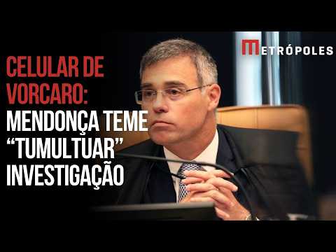 Mendonça diz que dados de Vorcaro podem pôr investigação em risco