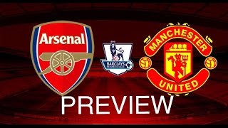 Arsenal Vs Manchester United Preview | We Just Have To Win DRAWCHESTER United | Match Preview