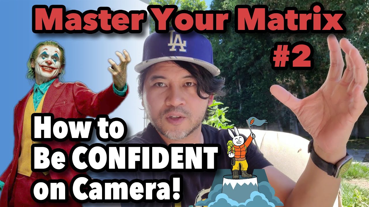Master Your Matrix #2 - How to be confident on camera!