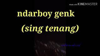 Ndarboy genk-sing tenang lirik