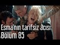 İstanbullu Gelin 85. Bölüm - Esma