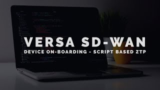 Versa Networks SD-WAN || Device On-boarding using Script based ZTP || Part 4