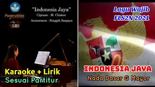 KARAOKE   LIRIK SESUAI PARTITUR - INDONESIA JAYA - NADA DASAR G MAYOR - LAGU WAJIB FLS2N 2021
