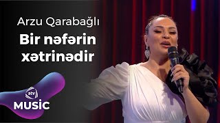 Arzu Qarabağlı - Bir nəfərin xətrinədir