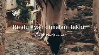 Rindu ayah dimalam takbir | Alief Nurkholid (Lyric Puisi)