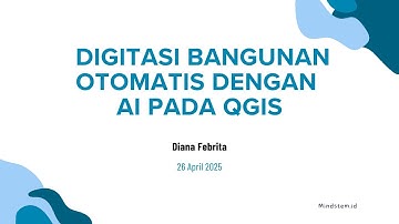 Pelatihan GeoAI Dengan QGIS Sesi 1: Digitasi Bangunan Otomatis