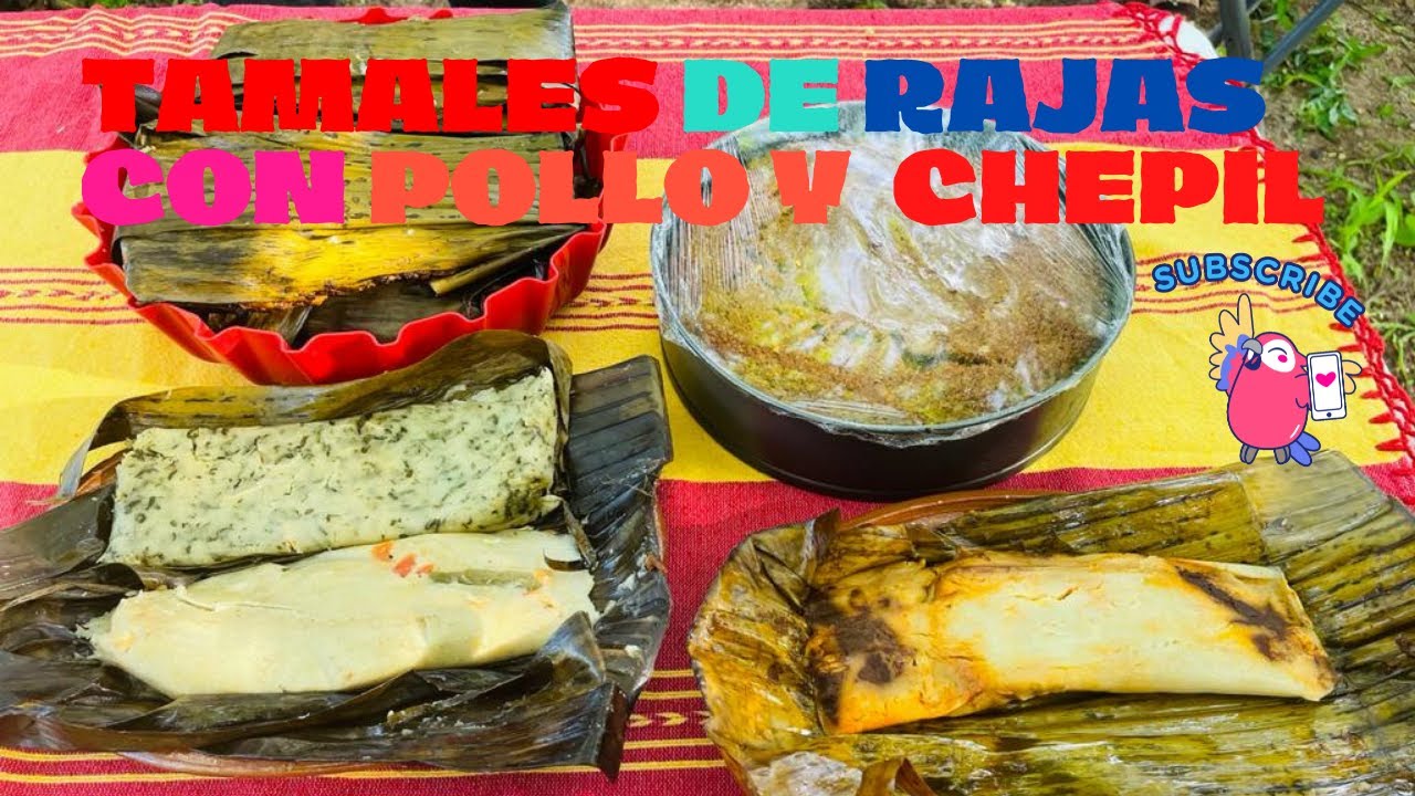 Tamales de rajas con pollo y chepil YouTube