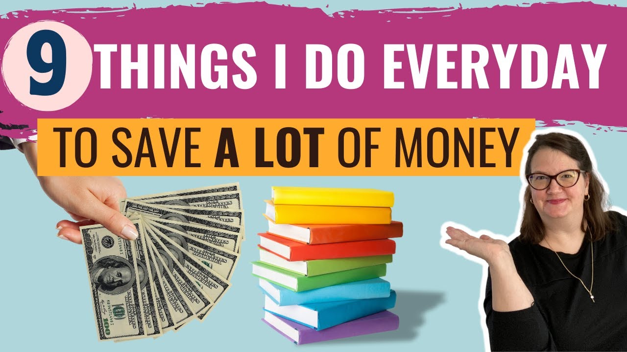 9 Simple Things I Do Every Day To Save Money And Live A Frugal Life