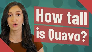 How tall is Quavo?