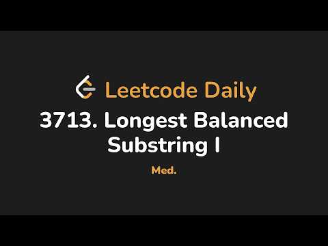 3713. Longest Balanced Substring I | Leetcode Daily - Python