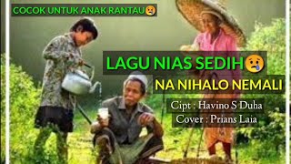 LAGU NIAS SEDIH || NA NIHALO NEMALI || CIPT:HAVINO S DUHA