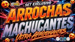 ☢️SET ARROCHAS MACHUCANTES💔😭SETZÃO ULTRA APAIXONANTES/SET EXCLUSIVO JUNHO 2026 #marcantes #melody 