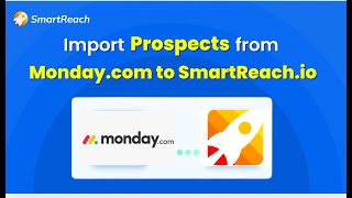 SmartReach Integration with Monday.com via Zapier: Step-by-Step Automation Guide