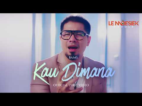 Bams : Kau Dimana (Masterpiece KLa Project)