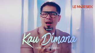 Bams : Kau Dimana (Masterpiece KLa Project)