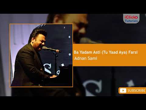 Adnan Sami Ba Yadam Asti Tu Yaad Aya Farsi Version ادنان سمیع بیادم استی فارسی