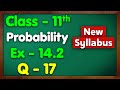 Class 11 Ex 14.2 Q17 Probability New NCERT Green Board Chapter 14 Exercise 14.2 Maths Mansi mam