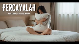 Download Lagu Percayalah - Last Child Cover by Helena #lastchild #coversong #helena #lagupengharapan #forrevenge MP3