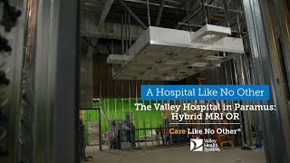 The Valley Hospital in Paramus: Hybrid MRI OR