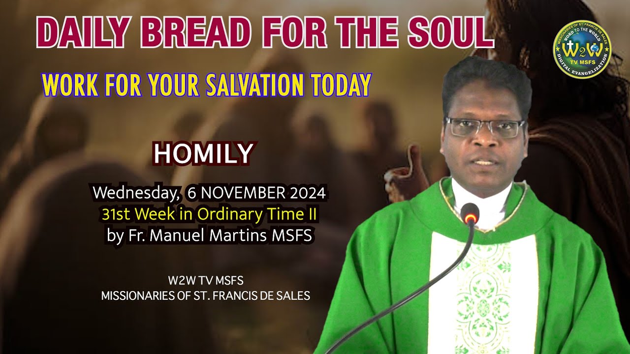 HOMILY | 6 NOVEMBER 2024 | 31ST WEEK IN ORDINARY TIME II by Fr. Manuel ...