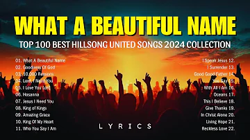 What A Beautiful Name,... Top 100 Best Hillsong United Songs 2024 Collection - Worship Songs #29