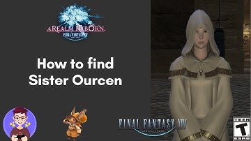 Final Fantasy XIV | How to find Sister Ourcen | Amalj