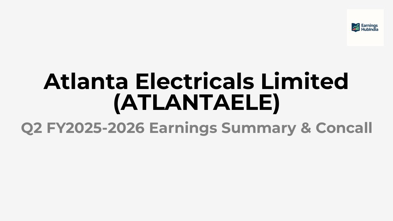 Atlanta Electricals Ltd (ATLANTAELE) Earnings Conference call for Q2 FY2025-2026