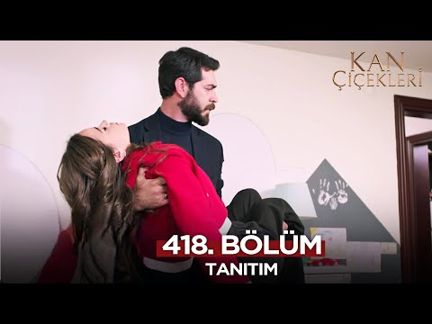 Kan Çiçekleri 418 Bölüm Fragmanı 26 Aralık Perşembe 