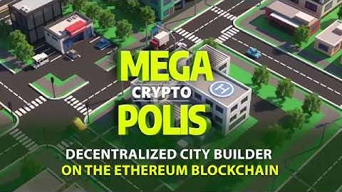 MegaCryptoPolis - Dесеntrаlized City Builder Strategy Game