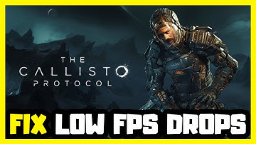 How to FIX The Callisto Protocol Low FPS Drops | FPS BOOST