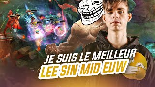 JE SUIS LE MEILLEUR LEE SIN MID D'EUROPE ! 🤡