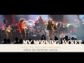 My Morning Jacket - Circuital (sub español) lyrics