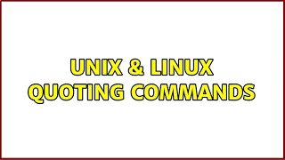 Unix & Linux: Quoting commands (3 Solutions!!)